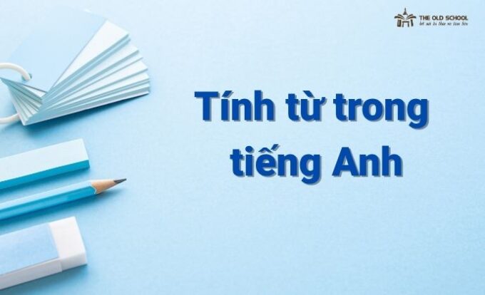 Tính từ trong tiếng Anh